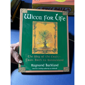 Wicca For Life: The Way of the Craft-From Birth to Summerland